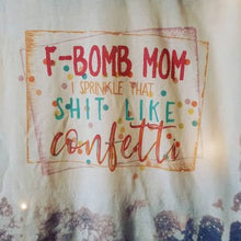 Load image into Gallery viewer, &quot;F-BOMB MOM&quot; Bleached Line
