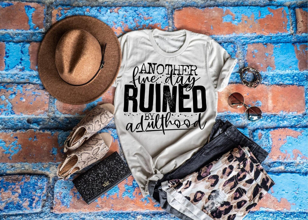 “Another Day Ruined by Adulthood” graphic Tee