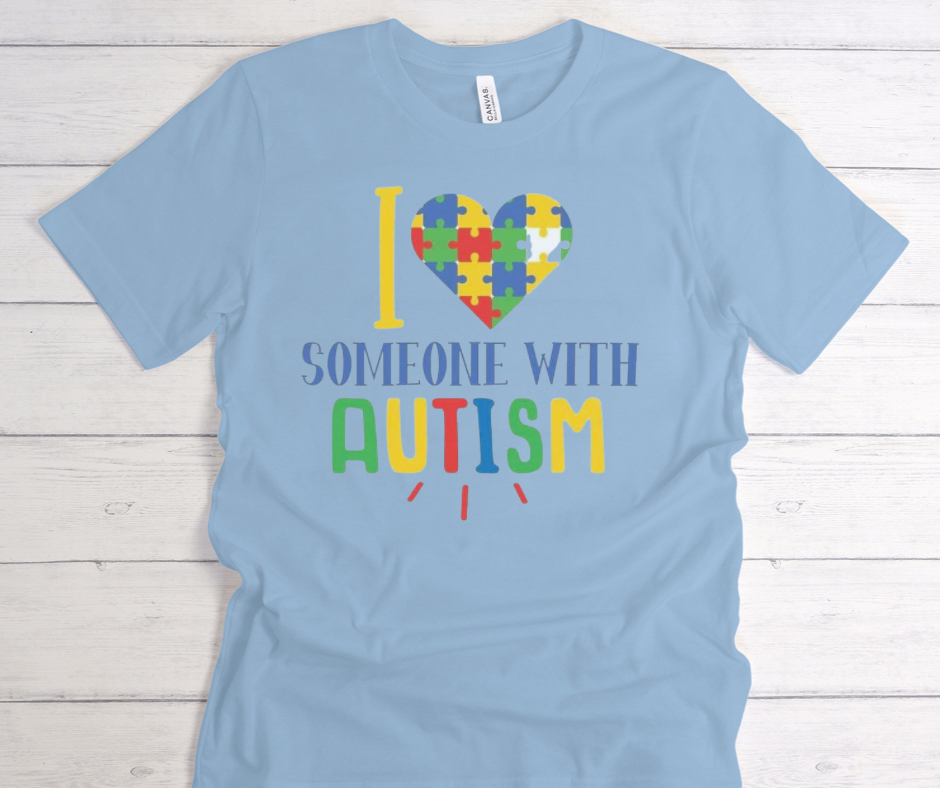 “I Love Someone With Autism” Tee